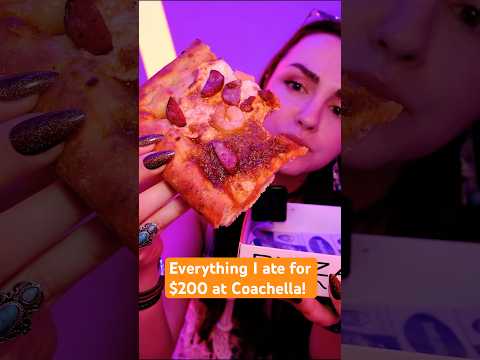 Everything I ate for $200 at Coachella! #Coachella #Foodie #Eating #Pizza #Burger #Shorts