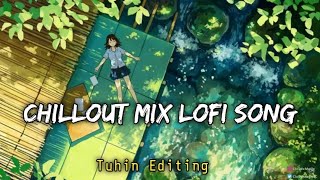 Nonstop Romantic Lo-fi Songs | Slowed ×Reverb | Love Mashup 2023  | Chillout Mix @Tuhin_editing