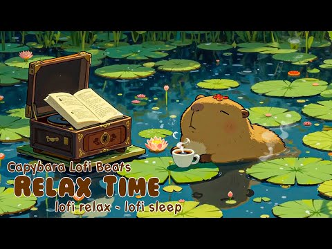 Chill with Capybaras ~ Lofi Music for a Perfect Day 🍃☕Lofi coffee