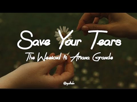 Save Your Tears - The Weeknd ft Ariana Grande (Lyric)