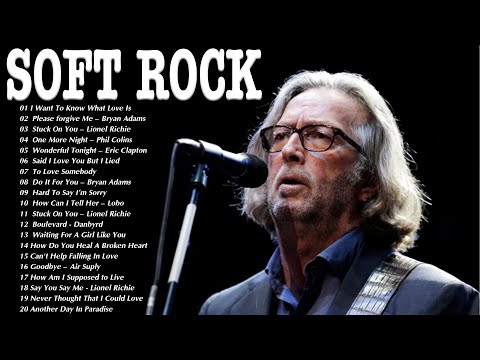 Michael Bolton,Dan Hill, Lionel Richie, Eric Clapton- Greatest Hits Soft Rock Songs Ever 70s,80s,90s