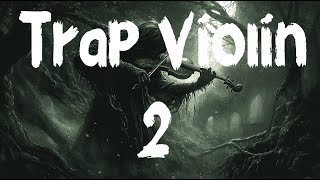 Trap Violin – Where Strings Meet Beats 🎻🔥🎶 Epic Vibes [No Copyright]