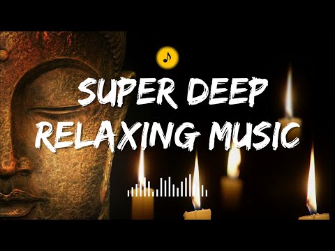 The BEST Relaxing Music for Mind and Body: 15 Minute Super Deep Meditation
