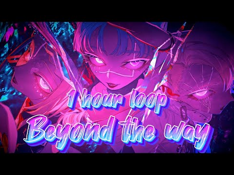 Beyond the way / 初音ミク & 鏡音リン & 鏡音レン / 1時間耐久
