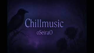 oSeiraO - Chillmusik (instrumental)