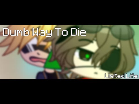 Dumb Way To Die | Bad Boys | Limited Life | Gacha Club