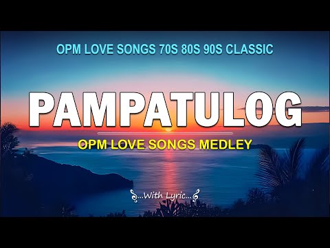 PAMPATULOG | ROMANTIC LOVE SONGS | COMPILATION | NON STOP MUSIC | LOVE SONGS 70s, 80s & 90s