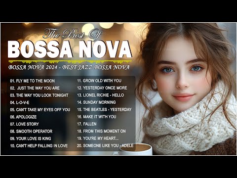 Best Bossa Nova Cool Music 💎 Best Collection Jazz Bossa Nova Songs   Bossa Nova Covers 2024 N25