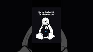 Unreal Engine 5.6 for Linux Ubuntu