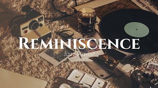 Playlist | For the quiet moments between memories | Reminiscence Jazz