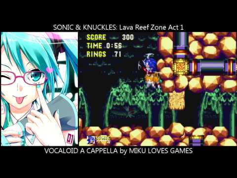 Sonic & Knuckles: Lava Reef Zone Act 1 - Vocaloid a cappella