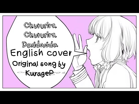 CHURURIRA CHURURIRA DADDADDA // ENGLISH COVER // EMU + NENE VERSION // ORIGINAL SONG BY: KurageP