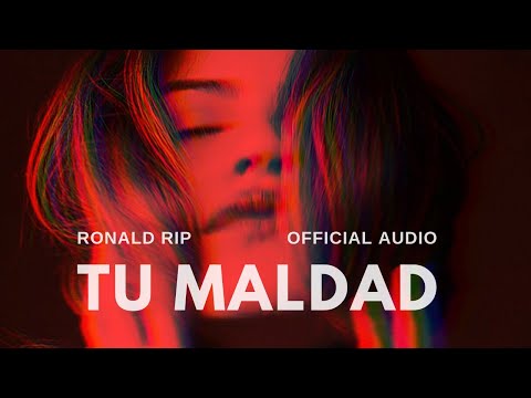 Ronald Rip - Tu Maldad ( Audio Oficial )