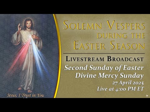 Solemn Vespers on the Second Sunday of Easter – April 27, 2025