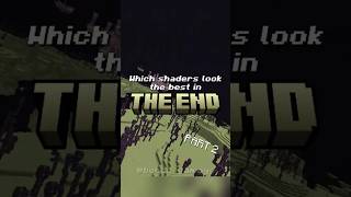 Which shaders look the best in THE END? 2 🥰