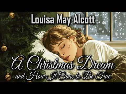 A Christmas Dream by Louisa May Alcott | Classic Christmas Short Story