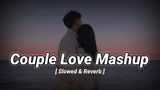 Couple Love Mashup Songs 2023 - Lo-Fi { Slowed & Reverb } | New Tranding Lo-Fi Love Mashup 2023 ❤️