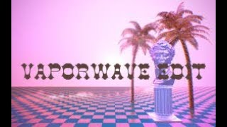 V  A  P  O  R  W  A  V  E       E  D  I  T   ( BY : FelixIsGamer )