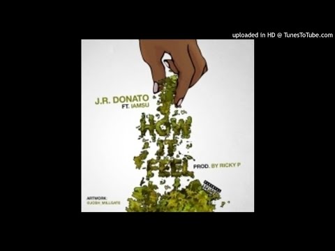 J.R. Donato Ft. Iamsu! - How It Feel