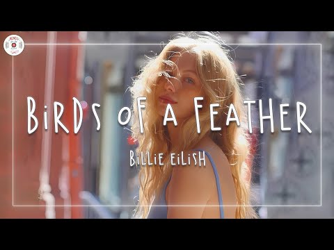 Billie Eilish - BIRDS OF A FEATHER (Lyrics)