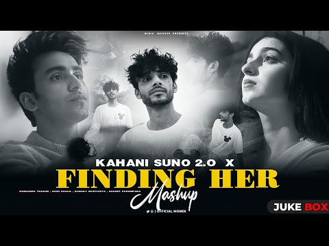 KAHANI SUNO 2.0 x FINDING HER - Extended Version | Kaifi Khalil | Kushagra Thakur | Minixmashup.