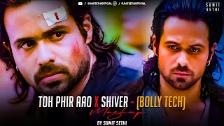 Toh Phir Aao x Shiver (BollyTech Mashup) | DJ Sumit Sethi | John Summit | Mustafa Zahid | Awarapan