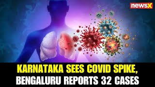 COVID-19 Updates | Karnataka Reports COVID Surge with 32 Bengaluru Cases, SARI Testing Now Mandatory