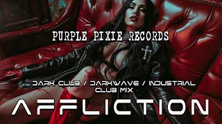 ♥︎AFFLICTION♥︎ Dark Techno, Darkwave, Synthwave, Industrial, Dark Club mix