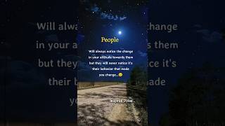 People Notice Your Change, Not TheirBehaviour... 😖💔#RealityCheck #AttitudeChange#TruthOfLife