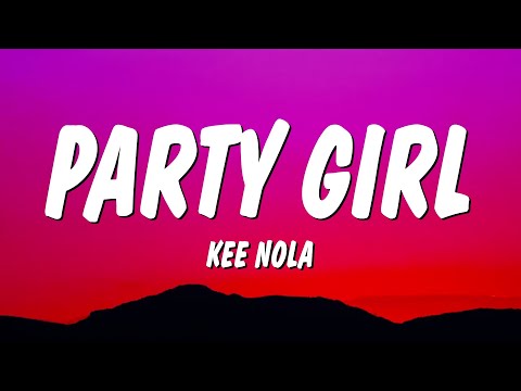 Kee Nola - Party Girl (Lyrics)