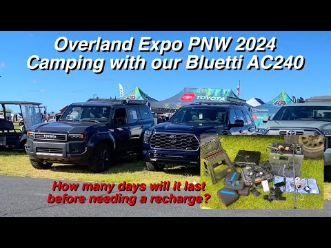 Overland EXPO PNW 2024 and the BLUETTI AC240 Endurance Test