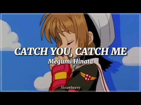 Catch You, Catch Me - Megumi Hinata | Sakura Card Captor OP 1 | Lyrics sub. español + romanji