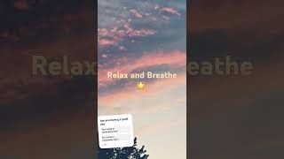 #chillandrelax Breathe!!!