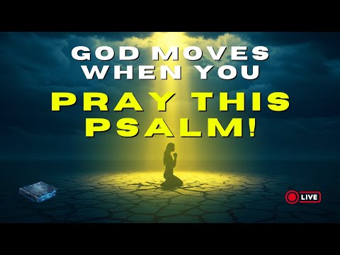 Pray THESE Psalms today—divine help will come!