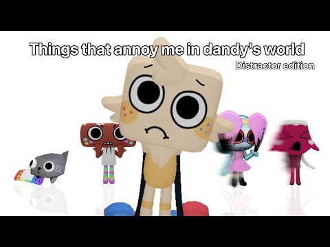 ✨Things that annoy me in dandy's world✨(as distractor) #dandysworld #itsbadyt #idk