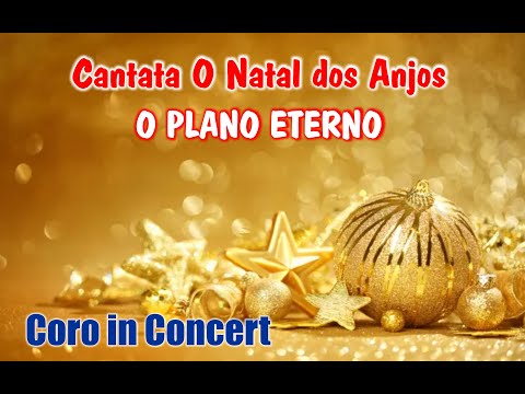 O PLANO ETERNO - O NATAL DOS ANJOS - CORO IN CONCERT
