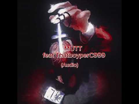 MWRU - MUTT feat ThatboyperC999