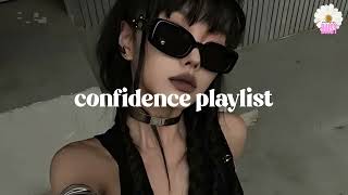 ur confidence playlist - Girl boss vibes - Women energy playlist
