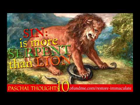 Paschal Thoughts Part 10: Sin is More Serpent than Lion