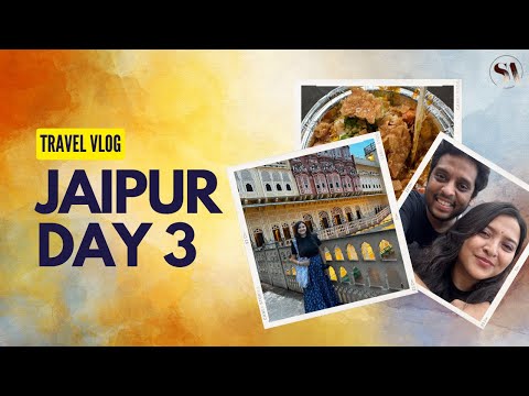 Jaipur Day 3 || 18th Sep 2023 || A journey back in time