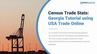 Census Trade Stats: Georgia Tutorial using USA Trade Online