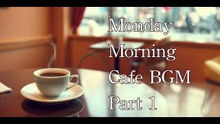 Monday Morning Café BGM Part1