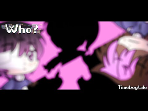 Who? | FT. Coyer | Undertale AU (Timebugtale) | Gacha Club