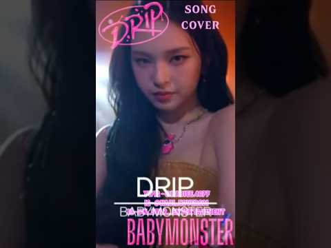 DRIP - SONG COVER | #babymonster #montiez #drip #kpop #songcover #fyp #trend #viral #tiktok2024