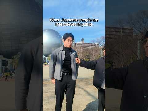 When Japanese people are interviewed in public