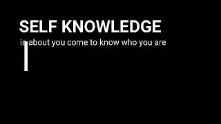 Understanding the Self: Self Knowledge