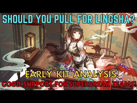 【ENG】Should You Pull for Lingsha? (Early Character Review!)