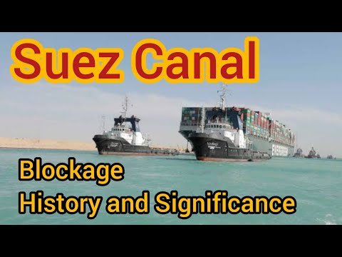 Suez Canal Blockage | Suez Canal History | Suez Canal Significance