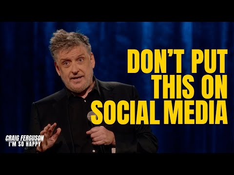 Don't Put This On Social Media | Craig Ferguson "I'm So Happy"