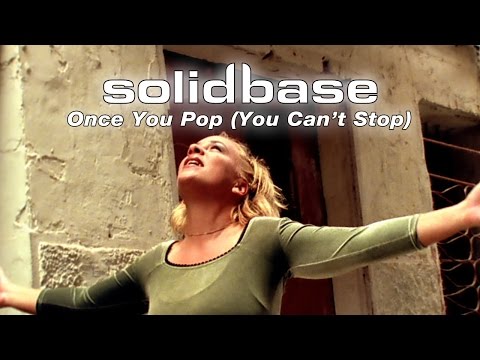 Solid Base - Once You Pop (You Can't Stop)
